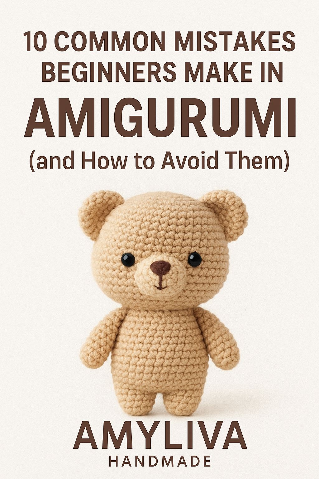 Amigurumi teddy bear held in hands – symbolizing common crochet mistakes beginners make and how to fix them.