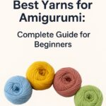 Colorful yarn skeins in blue, yellow, pink, and green with text overlay: Best Yarns for Amigurumi – Complete Guide for Beginners